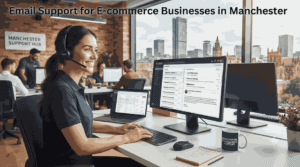 Email Support for E-commerce Businesses in Manchester